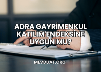 Adra Gayrimenkul Katılım Endeksine Uygun mu?