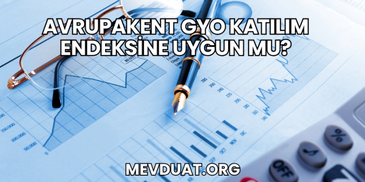 Avrupakent GYO Katılım Endeksine Uygun mu?