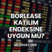 Borlease Katılım Endeksine Uygun mu?