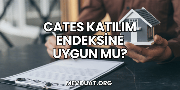 Cates Katılım Endeksine Uygun mu?