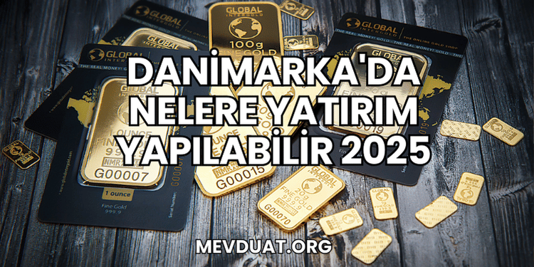 Danimarka'da Nelere Yatırım Yapılabilir 2025