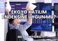 EKGYO Katılım Endeksine Uygun mu?