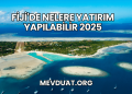 Fiji'de Nelere Yatırım Yapılabilir 2025