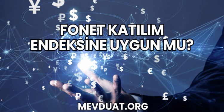 Fonet Katılım Endeksine Uygun mu?