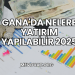 Gana'da Nelere Yatırım Yapılabilir 2025