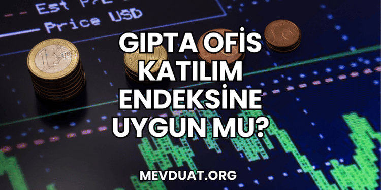 Gıpta Ofis Katılım Endeksine Uygun mu?