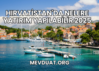 Hırvatistan'da Nelere Yatırım Yapılabilir 2025