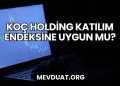 Koç Holding Katılım Endeksine Uygun mu?