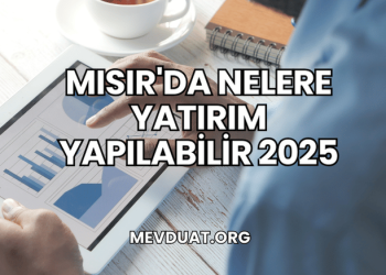 Mısır'da Nelere Yatırım Yapılabilir 2025