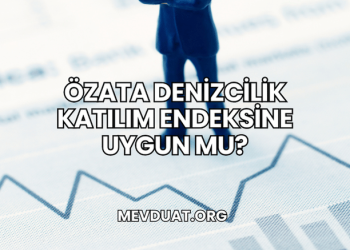 Özata Denizcilik Katılım Endeksine Uygun mu?