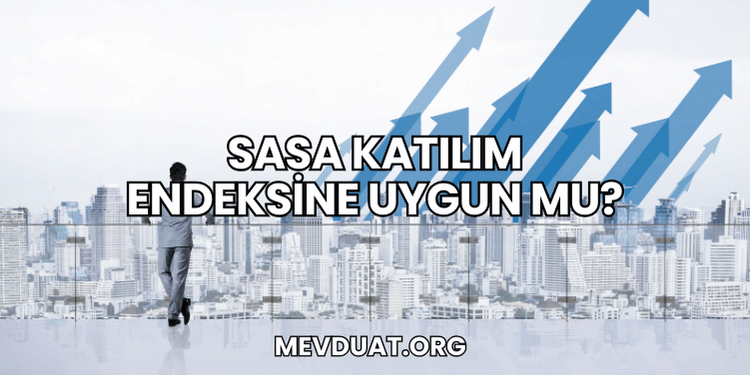 Sasa Katılım Endeksine Uygun mu?