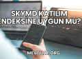Skymd Katılım Endeksine Uygun mu?