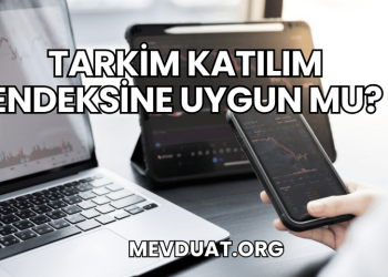 Tarkim Katılım Endeksine Uygun mu?