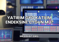 Yatırım GYO Katılım Endeksine Uygun mu?