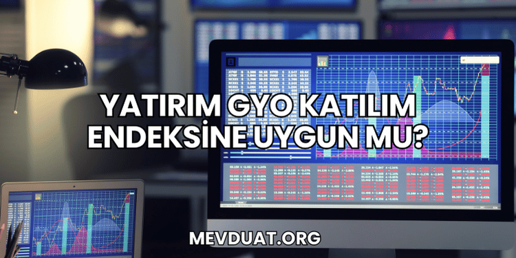 Yatırım GYO Katılım Endeksine Uygun mu?