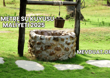 10 Metre Su Kuyusu Maliyeti 2025