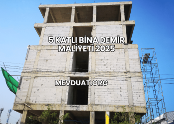 5 Katlı Bina Demir Maliyeti 2025