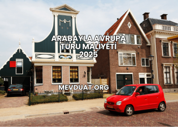 Arabayla Avrupa Turu Maliyeti 2025