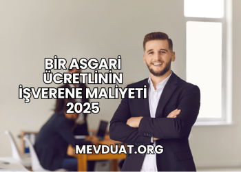 Bir Asgari Ücretlinin İşverene Maliyeti 2025