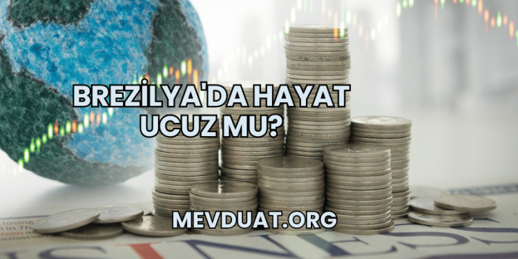 Brezilya'da Hayat Ucuz mu?