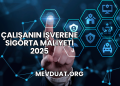 Çalışanın İşverene Sigorta Maliyeti 2025