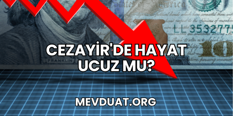 Cezayir'de Hayat Ucuz mu?