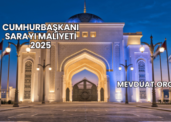 Cumhurbaşkanı Sarayı Maliyeti 2025