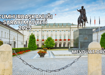 Cumhurbaşkanlığı Sarayı Maliyeti 2025
