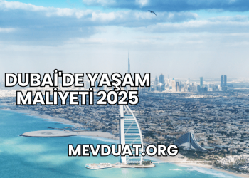 Dubai'de Yaşam Maliyeti 2025