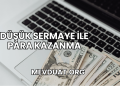 Düşük Sermaye ile Para Kazanma