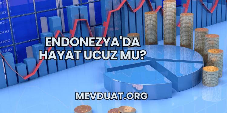 Endonezya'da Hayat Ucuz mu?