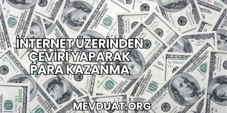 İnternet Üzerinden Çeviri Yaparak Para Kazanma