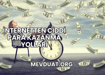 İnternetten Ciddi Para Kazanma Yolları