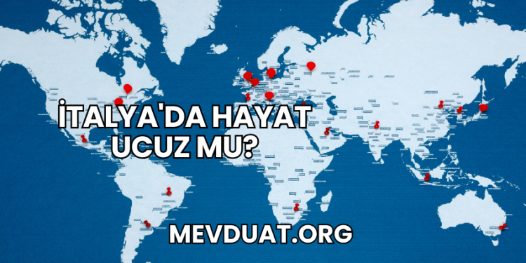 İtalya'da Hayat Ucuz mu?