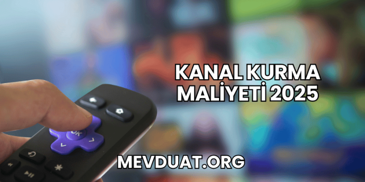Kanal Kurma Maliyeti 2025