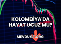 Kolombiya'da Hayat Ucuz mu?