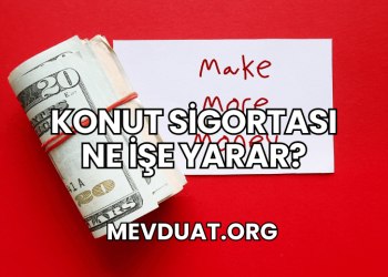 Konut Sigortası Ne İşe Yarar?