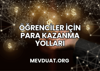 Öğrenciler İçin Para Kazanma Yolları