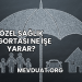Özel Sağlık Sigortası Ne İşe Yarar?