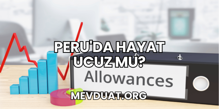 Peru'da Hayat Ucuz mu?