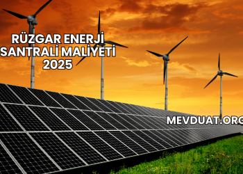 Rüzgar Enerji Santrali Maliyeti 2025