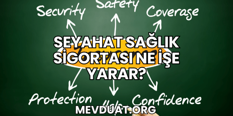 Seyahat Sağlık Sigortası Ne İşe Yarar?