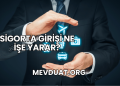 Sigorta Girişi Ne İşe Yarar?