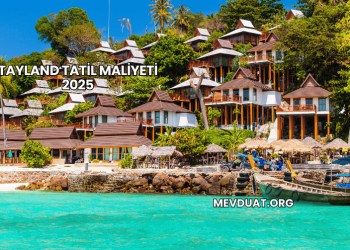 Tayland Tatil Maliyeti 2025