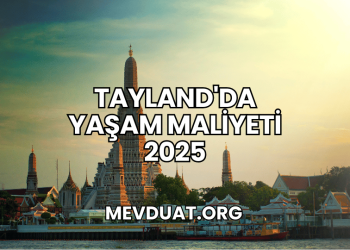 Tayland'da Yaşam Maliyeti 2025