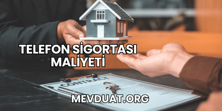 Telefon Sigortası Maliyeti