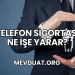 Telefon Sigortası Ne İşe Yarar?