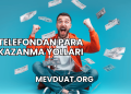 Telefondan Para Kazanma Yolları