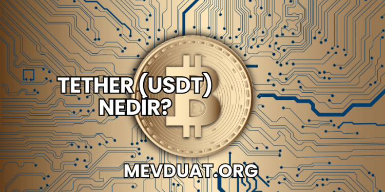 Tether (USDT) Nedir?