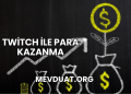 Twitch ile Para Kazanma